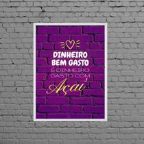 Quadro Dinheiro Bem Gasto É Dinheiro Com Açaí 33X24Cm Preta