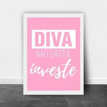 Quadro Diva Não Gasta, Investe Rosa 24X18Cm