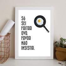 Quadro Divertido Cozinha Só Sei FritarOvo 45x34cm - com vidro
