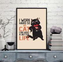 Quadro Divertido Trabalho Para O Meu Gato 45x34cm