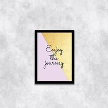Quadro Enjoy The Journey 45x34cm - com vidro