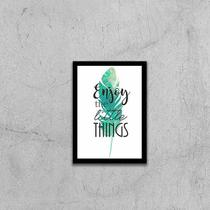 Quadro Enjoy The Little Things 45x34cm - com vidro