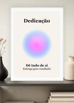 Quadro Entrega/Dedicação/Esforço com Vidro e Moldura Branca Tamanho:21cm x 30cm (A4)