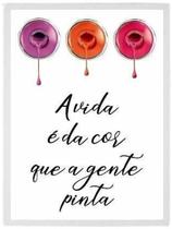 Quadro Esmaltes A Vida É Da Cor 45X34 C/Vidro Madeira Preta