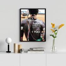 Quadro Exu Abre Os Caminhos Mas Quem Percorre É Você 33x24cm - com vidro Quadro Exu Abre Os Caminhos Mas Quem Percorre É Você 33x24cm - com vidro