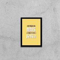 Quadro Faça Mais O Que Te F Feliz 33X24Cm - Moldura Preta