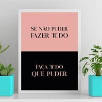 Quadro Faça Tudo O Que Puder 45x34cm - com vidro Quadro Faça Tudo O Que Puder 45x34cm - com vidro