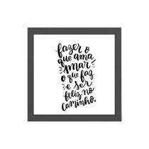 Quadro Fazer O Que Ama E Amar O Que Faz 20x20cm Quadro Fazer O Que Ama E Amar O Que Faz 20x20cm