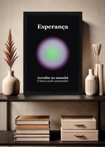 Quadro Fé/Esperança/Positividade com Vidro e Moldura Preta Tamanho:21cm x 30cm (A4)