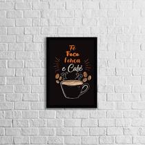 Quadro Fé, Foco, Força e Café 45x34cm - com vidro