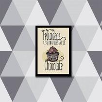 Quadro Felicidade é Só Uma Questão de Chocolate 24x18cm - com vidro