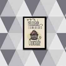 Quadro Felicidade É Só Uma Questão De Chocolate 45X34 Preta