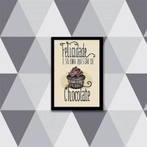 Quadro Felicidade é Só Uma Questão de Chocolate 45x34cm - com vidro