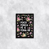 Quadro Foco, Força, Fé E Foda-Se 24X18Cm
