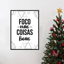 Quadro Foco Nas Coisas Boas 33x24cm - com vidro