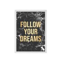 Quadro Follow Your Dreams Mármore 24X18 Com Vidro - Preta Quadro Follow Your Dreams Mármore 24X18 Com Vidro - Preta
