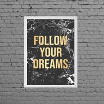 Quadro Follow Your Dreams Mármore 24x18cm - com vidro