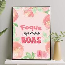 Quadro Foque Nas Coisas Boas 33x24cm - com vidro