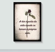 Quadro Frase "A dor é parte da vida" Tema Luto com Moldura E Acetato Tamanho A3