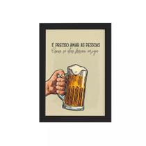 Quadro Frase Amar como Cerveja Moldura Preta 33x43cm