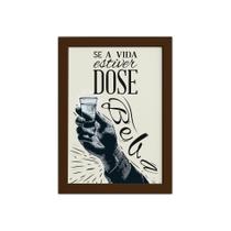 Quadro Frase Boteco Dose Moldura Marrom 33x43cm Quadro Frase Boteco Dose Moldura Marrom 33x43cm