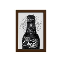 Quadro Frase Boteco Garrafa Moldura Marrom 33x43cm