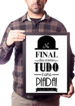 Quadro Frase Charlie Chaplin No Final Das Contas, Tudo É Uma Quadro Frase Charlie Chaplin No Final Das Contas, Tudo É Uma
