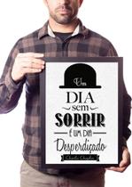 Quadro Frase Charlie Chaplin Um Dia Sem Risada É Um Dia... Quadro Frase Charlie Chaplin Um Dia Sem Risada É Um Dia...