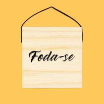 Quadro Frase Irônica Foda-se Quadro Frase Irônica Foda-se