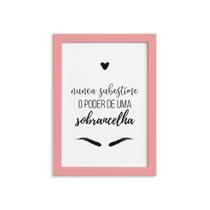 Quadro Frase Maquiagem Sobrancelha Moldura Rosa 22x32cm