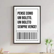 Quadro Frase Pense Como Um Boleto 24x18cm - com vidro