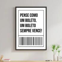 Quadro Frase Pense Como Um Boleto 24x18cm