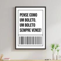 Quadro Frase Pense Como Um Boleto 60X40Cm - Madeira Preta