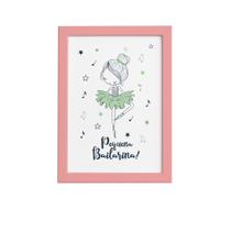 Quadro Frase Pequena Bailarina Moldura Rosa 22x32cm Quadro Frase Pequena Bailarina Moldura Rosa 22x32cm