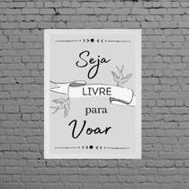 Quadro Frase Seja Livre Para Voar 45x34cm