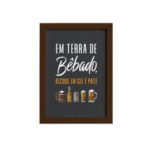 Quadro Frase Terra de Bêbado Moldura Marrom 33x43cm Quadro Frase Terra de Bêbado Moldura Marrom 33x43cm