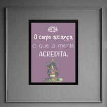 Quadro Frase Yoga - Corpo Alcança 24x18cm