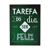 Quadro Frases Tarefa do Dia Ser Feliz Mdf Madeira Adesivado