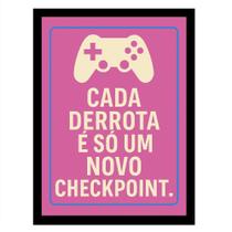 Quadro Gamer "Cada Derrota é só um novo Checkpoint"Rosa