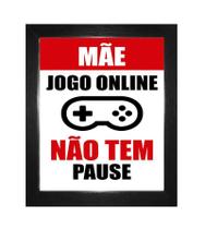 Quadro Gamer Jogo Online Não Tem Pause Com Moldura E Vidro