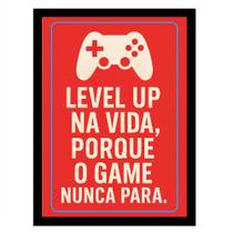 Quadro Gamer"Level up na vida,Porque o Game nunca Para" Verm Quadro Gamer"Level up na vida,Porque o Game nunca Para" Verm