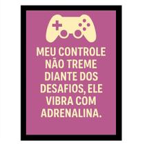 Quadro Gamer"Meu controle não treme diante dos desafios"Rosa Quadro Gamer"Meu controle não treme diante dos desafios"Rosa