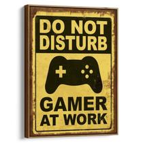 Quadro Gamer - Não perturbe Gamer Trabalhando