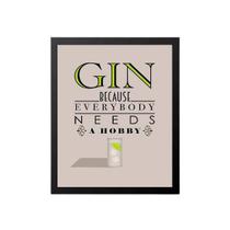 Quadro Gin Because Everybody Needs A Hobby