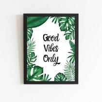 Quadro Good Vibes Only 45X34Cm - Com Vidro Moldura Preta Quadro Good Vibes Only 45X34Cm - Com Vidro Moldura Preta
