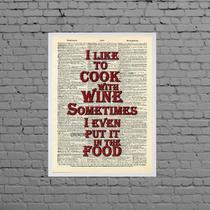 Quadro I Like To Cook With Wine 45x34cm