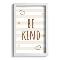 Quadro Infantil Be kind Marrom 22x32cm Moldura Branca Quadro Infantil Be kind Marrom 22x32cm Moldura Branca