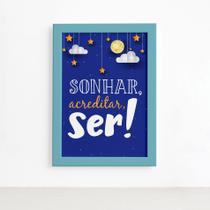 Quadro Infantil Frase Sonhar e Acreditar 22x32 Moldura Azul Quadro Infantil Frase Sonhar e Acreditar 22x32 Moldura Azul