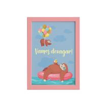 Quadro Infantil Frase Vamos devagar Moldura Rosa 22x32cm