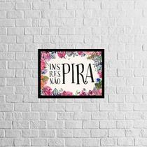 Quadro Inspira, Respira, Não Pira 45x34cm - com vidro